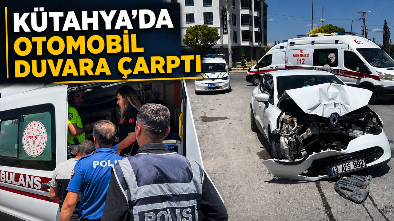 Kütahya'da otomobil duvara çarptı, genç sürücü yaralandı