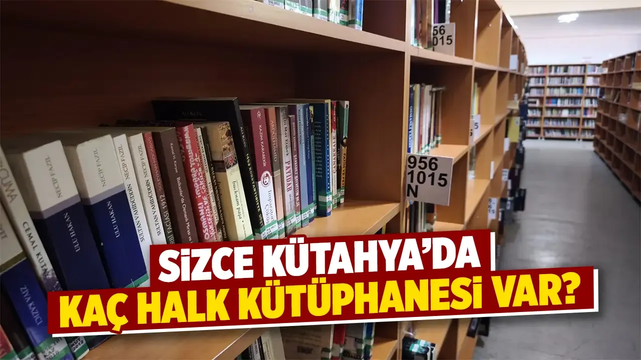 Kütahya’da halk kütüphaneleri istatistikleri açıklandı