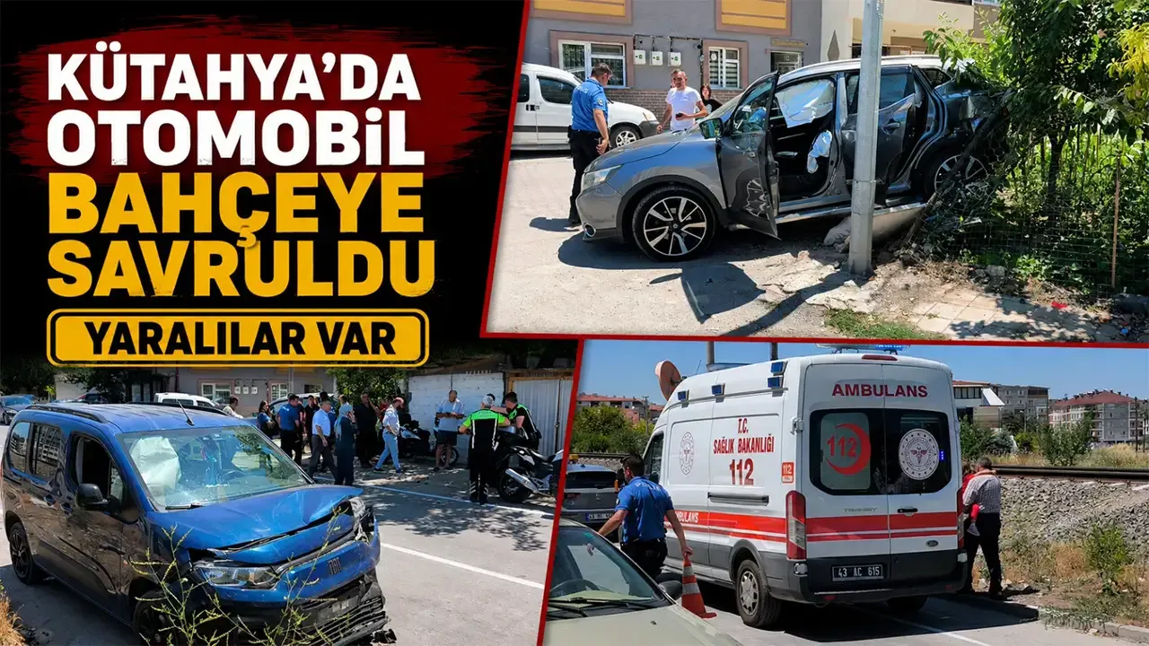 Kütahya'da otomobil bahçeye savruldu, yaralılar var