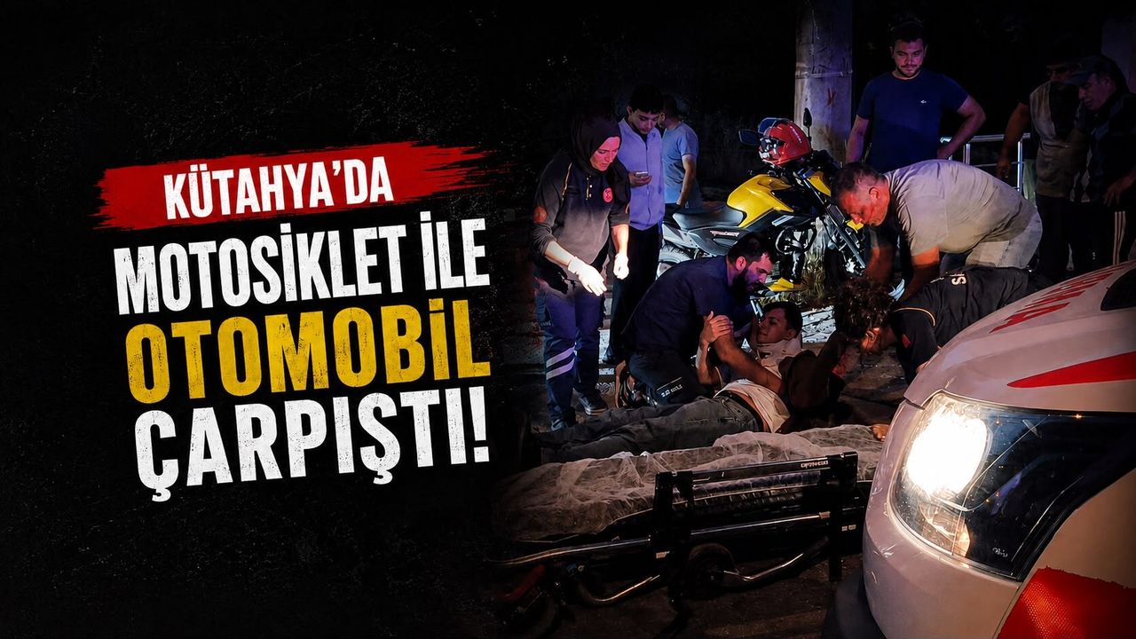 Kütahya'da otomobil motosikletle çarpıştı, 1 yaralı