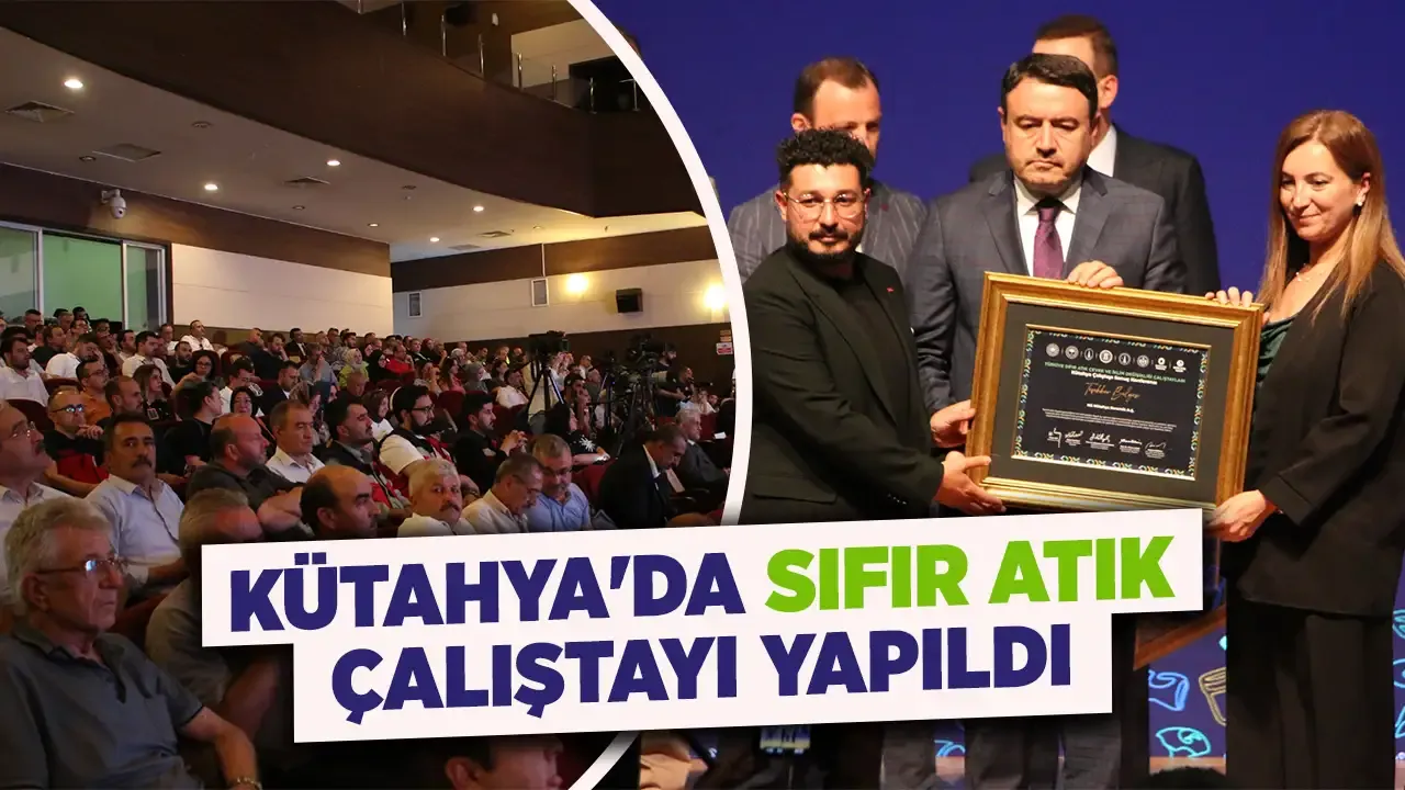 Kütahya'da Sıfır Atık Çalıştayı'nın sonuç konferansı düzenlendi