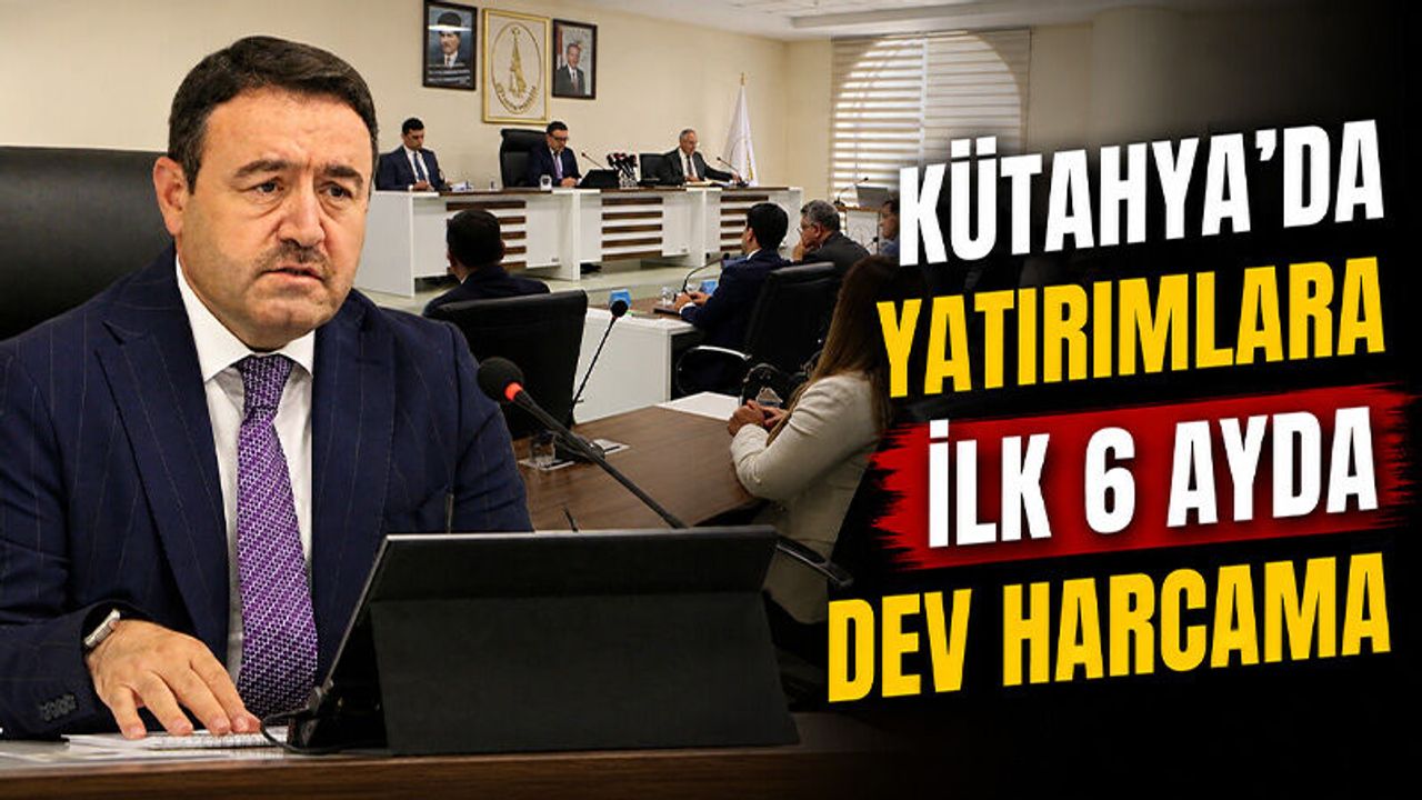 Kütahya'da yatırım programlarının son durumu açıklandı