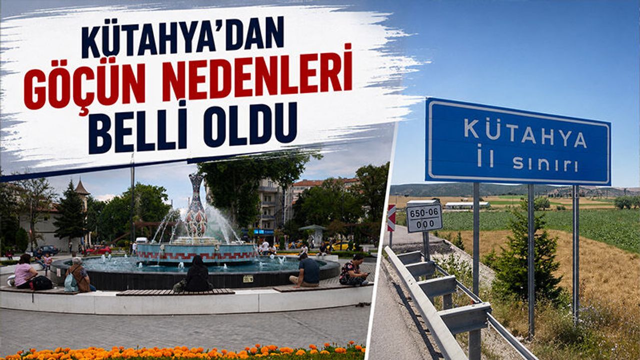 Kütahya’nın göç rakamları ve nedenleri açıklandı