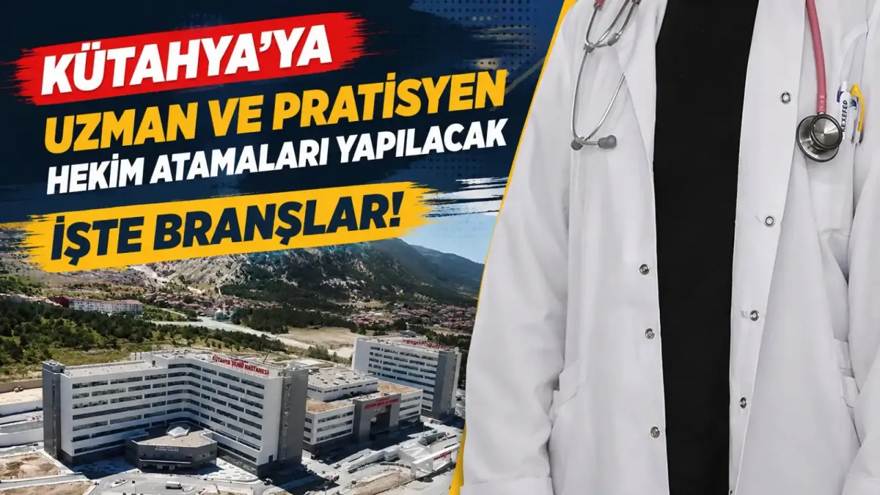 Kütahya’ya doktor ataması yapılacak