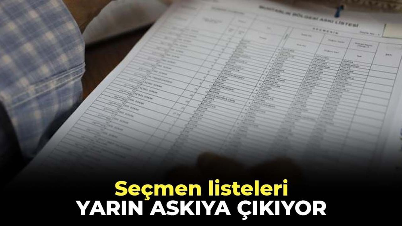 Seçmen listeleri yarın askıya çıkıyor