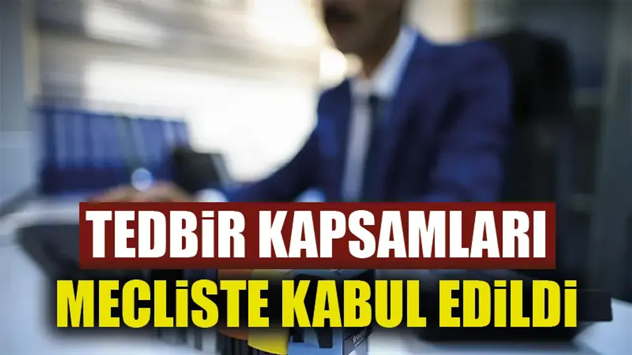 Kamuda tasarruf tedbirleri mecliste kabul edildi