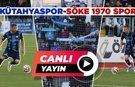 Kütahyaspor-Söke 1970 maçı canlı yayında