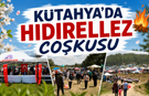 Kütahya'da yüzlerce insan hıdırellez coşkusu yaşadı