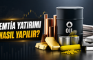 Emtia Yatırımı Nasıl Yapılır? Altın, Petrol, Alüminyum ve Pamuk Yatırımı