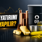 Emtia Yatırımı Nasıl Yapılır? Altın, Petrol, Alüminyum ve Pamuk Yatırımı