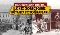 1890’lı yıllarda Kütahya fotoğrafları