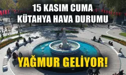 15 Kasım Cuma Kütahya hava durumu