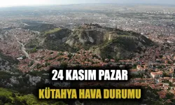 24 Kasım Pazar Kütahya hava durumu