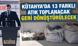 Kütahya’da 13 farklı atık grubu geri dönüştürülecek