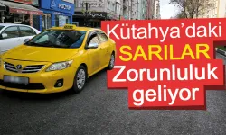 Kütahyalı taksiciler dikkat! Artık zorunluluk geliyor