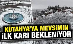 Kütahya'ya mevsimin ilk karı bekleniyor