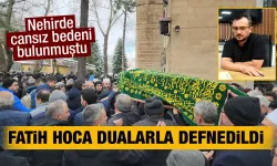 Nehirde cansız bedeni bulanan Fatih hoca Kütahya'da defnedildi