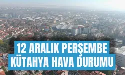 12 Aralık Perşembe Kütahya hava durumu