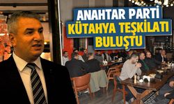 Anahtar Parti Kütahya teşkilatı buluştu