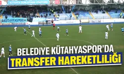 Belediye Kütahyaspor’da transfer hareketliliği başladı