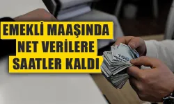 Emekli maaşında net verilere saatler kaldı