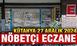 27 Aralık 2024 Kütahya Nöbetçi Eczaneler