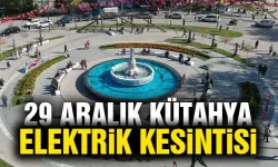 Kütahya 29 Aralık Pazar elektrik kesintisi