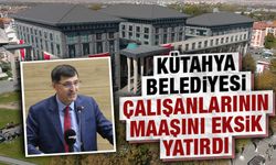 Kütahya Belediyesi’nden maaş kesintisi hakkında açıklama