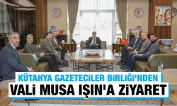 Kütahya Gazeteciler Birliği, Vali Işın'ı ziyaret etti