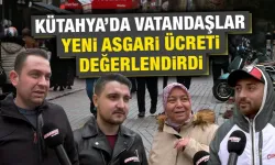 Kütahya’da vatandaşlar asgari ücreti değerlendirdi