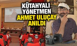 Kütahyalı merhum yönetmen Ahmet Uluçay anıldı