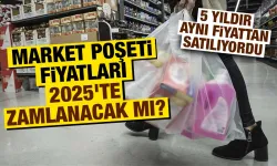 Market poşeti fiyatları 2025'te zamlanacak mı?