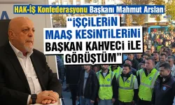 Arslan: Kütahya Belediyesi işçilerinin durumunu konuştuk