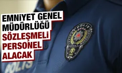 Emniyet Genel Müdürlüğü sözleşmeli personel alacak