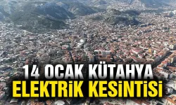 Kütahya 14 Ocak Salı elektrik kesintisi