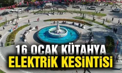 Kütahya 16 Ocak Perşembe elektrik kesintisi