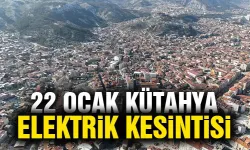 Kütahya 22 Ocak Çarşamba elektrik kesintisi