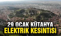 Kütahya 29 Ocak Çarşamba elektrik kesintisi