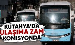 Kütahya’da şehir içi ulaşıma zam talebi komisyonda