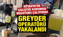 Kütahya’da mazot hırsızı greyder operatörü yakalandı