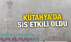 Kütahya’da sis etkisini sürdürüyor