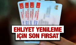 Ehliyet yenileme için son fırsat
