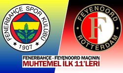Fenerbahçe - Feyenoord maçının muhtemel ilk 11’leri
