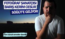 Fotoğraf sanatçısı Barış Kerim Cesur Söğüt’e geliyor