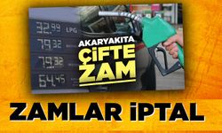 Akaryakıta çifte zam iptal edildi