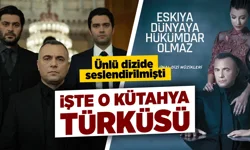 Ünlü dizide seslendirilmişti: İşte o Kütahya türküsü