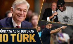 Dünyaya adını duyuran 10 Türk