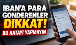 IBAN para transferi yapanlar dikkat