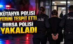 Kütahya polisi yerini tespit etti, Bursa polisi yakaladı