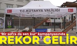 Kütahya’da ‘Bir sofra da sen kur’ kampanyasında rekor gelir